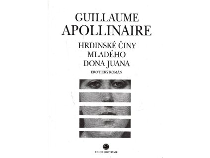 Hrdinské činy mladého dona Juana - erotický román, Guillaume Apollinaire, 1993