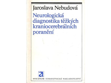 Neurologická diagnostika těžkých kraniocerebrálních poranění, Jaroslava Nebudová, 1984