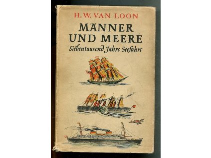 Männer und Meere. Siebentausend Jahre Seefahrt