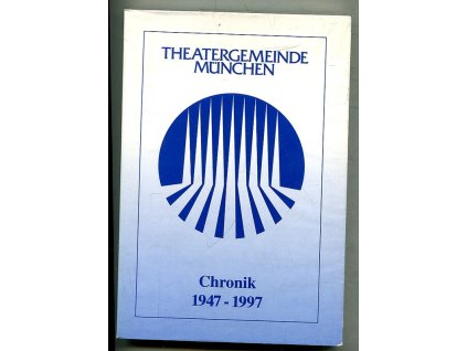 Theatergemeinde München - Chronik 1947 - 1997. Mit 28 Abbildungen auf 16 Kunstdrucktafeln, darunter viele zeitgeschichtliche Dokumentationen, Gruppenbilder und Porträts von Theres Giehse, Maximilian Schell, Gert Fröbe, Hans Knappertsbuch, Robert Graf