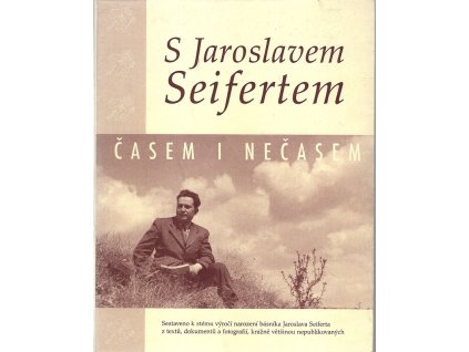 S Jaroslavem Seifertem časem i nečasem, Jaroslav Seifert, 2001