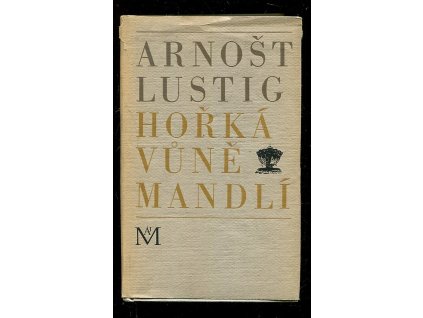 Hořká vůně mandlí, Arnošt Lustig, 1968