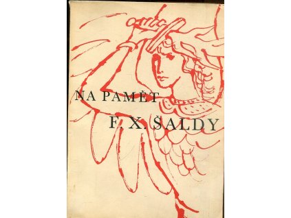 Na pamět F. X. Šaldy - sborník vzpomínání, lásky a vděčnosti - sborník k prvému výročí jeho smrti