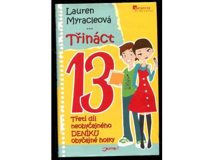 Třináct - třetí díl neobyčejného deníku obyčejné holky, 2010