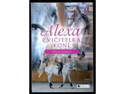 Alexa, cvičitelka koní, Velká šance, 2012