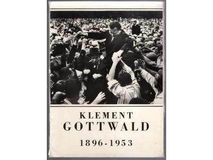 Klement Gottwald 1896–1953, 0