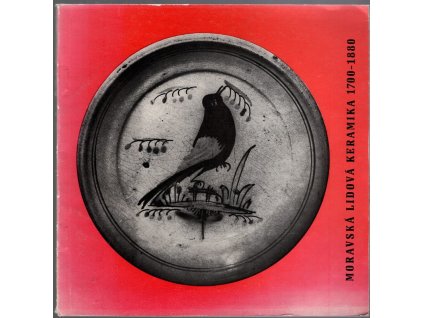 Moravská lidová keramika v letech 1700–1880 : Katalog výstavy
