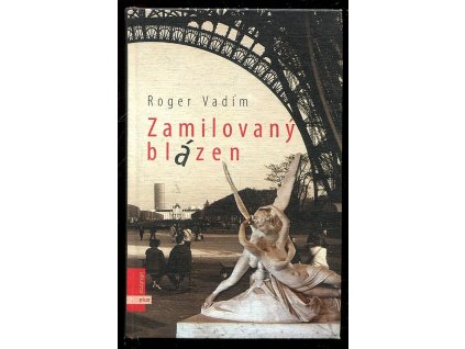 Zamilovaný blázen, Roger Vadim, 2007