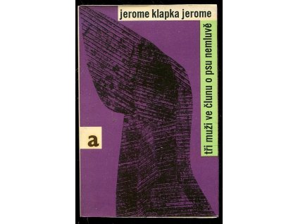 Tři muži ve člunu o psu nemluvě, Jerome Klapka Jerome, 1966