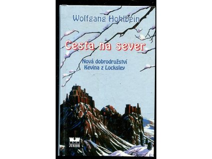 Cesta na sever - nová dobrodružství Kevina z Locksley, Wolfgang Hohlbein, 1998