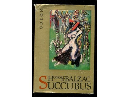 Succubus aneb Běs sviňavý ženský, Honoré de Balzac, 1976