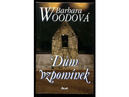 Dům vzpomínek, Barbara Wood, 2003