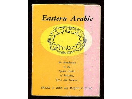 Eastern Arabic - An Introduction to the Spoken Arabic of Palestine, Syria and Lebanon
