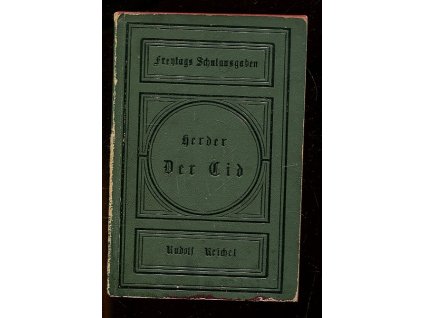 Der Cid. Geschichte des Don Ruy Diaz, Grafen von Biva. Nach spanischen Romanzen, Johann Gottfried von Herder, 1894