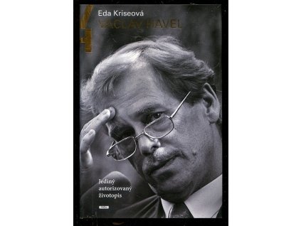 Václav Havel - Jediný autorizovaný životopis, Eda Kriseová, 2014