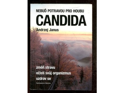 Nebuď potravou pro houbu CANDIDA, Andrzej Janus, 2013