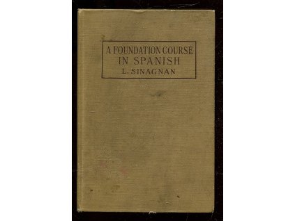 A Foundation Course in Spanish, L. Sinagnan, 1920