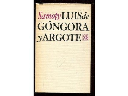 Samoty - s prozaickým doprovodem Dámasa Alonsa, Luis de Góngora y Argote, 1970