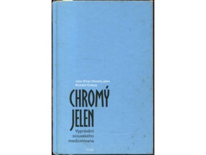 Chromý jelen - vyprávění siouxského medicinmana