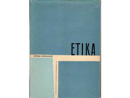 Etika - k historické a současné problematice mravní teorie