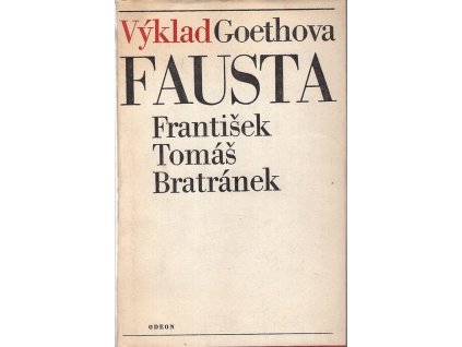 Výklad Goethova Fausta, František Tomáš Bratránek, 1982