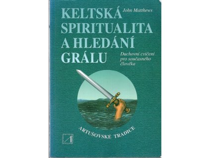 Keltská spiritualita a hledání grálu