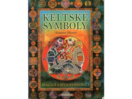 Keltské symboly - Magická síla symbolů I., Sabine Heinz, 2002