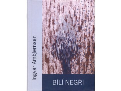 Bílí negři, Ingvar Ambjørnsen, 2010