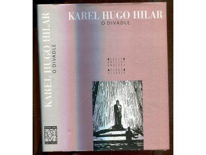 O divadle, Karel Hugo Hilar, 2002