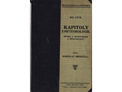 Kapitoly z meteorologie - o prvcích povětrnosti - Část I, Bohuslav Hrudička, 1928