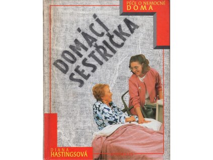 Domácí sestřička - péče o nemocné doma, Diana Hastings, 1997
