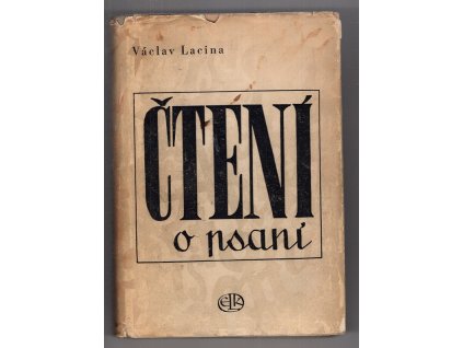 Čtení o psaní aneb spisovatelem snadno a rychle pro potřebu kandidátů nesmrtelnosti podle vynikajících i jiných spisovatelů, Václav Lacina, 1947