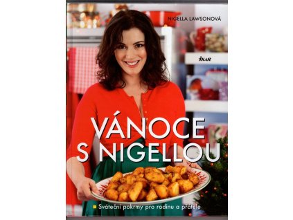 Vánoce s Nigellou - sváteční pokrmy pro rodinu a přátele, Nigella Lawson, 2010
