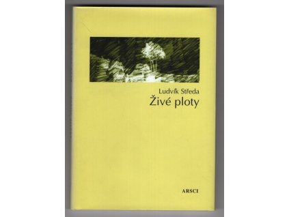 Živé ploty, Ludvík Středa, 2006