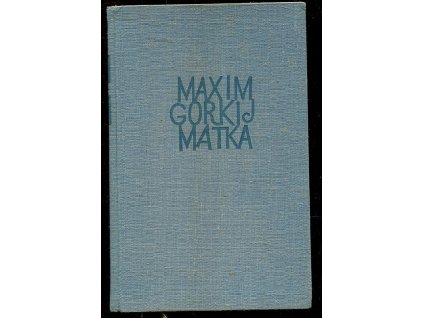 Matka, Maksim Gor'kij, 1952