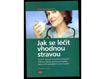 Jak se léčit vhodnou stravou, Jörg Zittlau, 2006