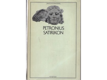 Satirikon - milostné a veselé příhody Encolpia a jeho přátel za doby Neronovy, Petronius Arbiter, 1971