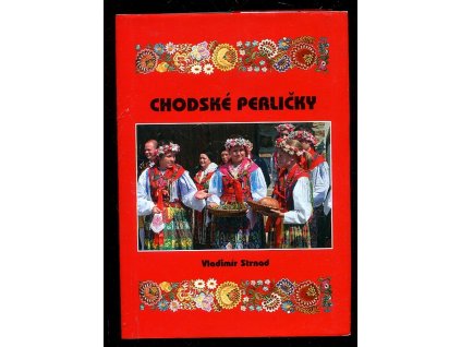 Chodské perličky, Vladimír Strnad, 2011