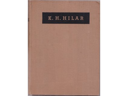 K.H. Hilar : Čtvrt století české činohry, Miroslav Rutte, 1936