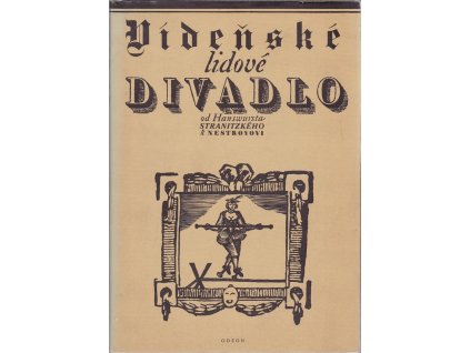 Vídeňské lidové divadlo : od Hanswursta Stranitzkého k Nestroyovi, 1990