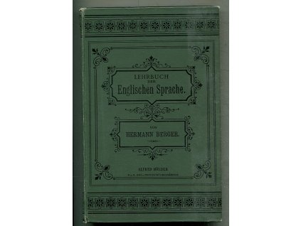Lehrbuch der englischen Sprache für den Handels- und Gewerbestand : Anleitung zur gründlichen Erlernung der Umgangs und Geschäftssprache sowie der Handels-Correspondenz