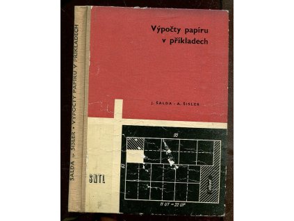 Výpočty papíru v příkladech - Pomocná kniha pro stř. prům. školy grafické, Jaroslav Šalda, 1961