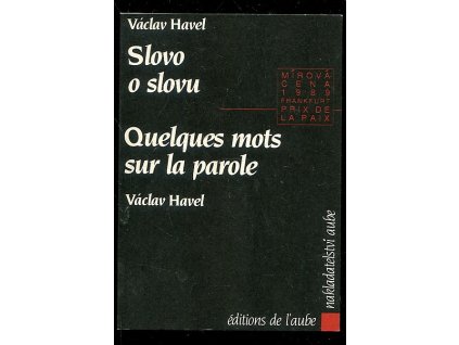 Quelques mots sur la paroles - Slovo o slovu, Václav Havel, 1989
