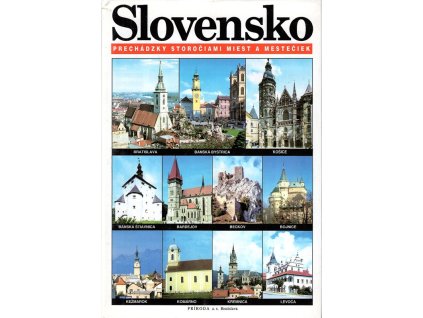 Slovensko - prechádzky storočiami miest a mestečiek