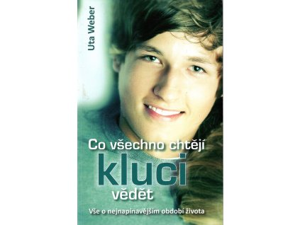 Co všechno chtějí kluci vědět - vše o nejnapínavějším období života