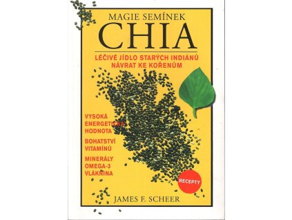 Magie semínek Chia, James F Scheer, 2012