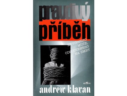 Pravdivý příběh nevinného muže, odsouzeného na smrt, Andrew Klavan, 1996