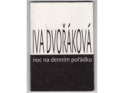 Noc na denním pořádku, Iva Dvořáková, 2006