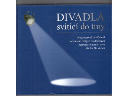 Divadla svítící do tmy II, Ministerstvo kultury, 2007