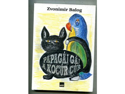 Papagáj Gáj a kocúr Cúr